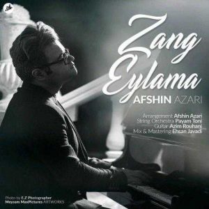 دانلود آهنگ افشین آذری به نام Zang Eylama