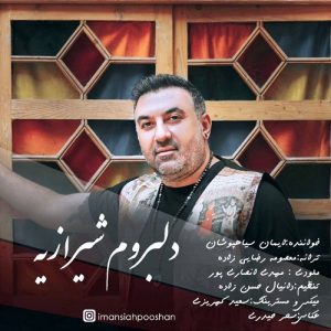 دانلود آهنگ ایمان سیاهپوشان به نام دلبروم شیرازیه