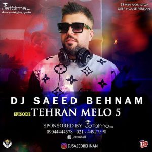 دانلود آهنگ دیجی سعید بهنام به نام تهران ملو ۵