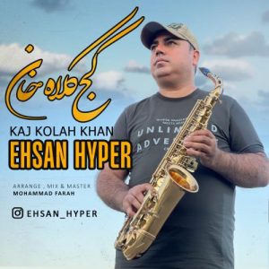دانلود آهنگ احسان هایپر به نام کج کلاه خان