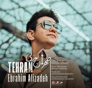 دانلود آهنگ ابراهیم علیزاده تهران گوزلی